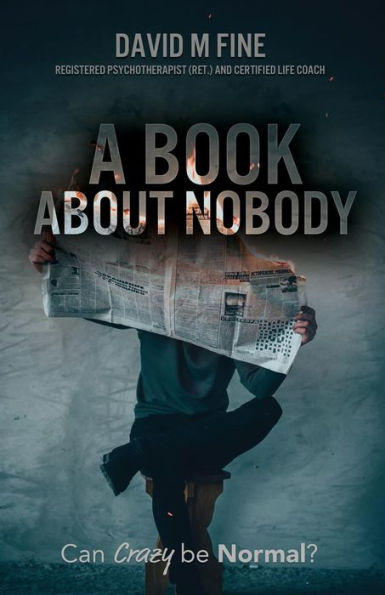 A BOOK ABOUT NOBODY: Can Crazy be Normal