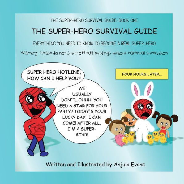 The Super-Hero Survival Guide : Everything You Need To Know To Become A Real Super-Hero - 9781777024987