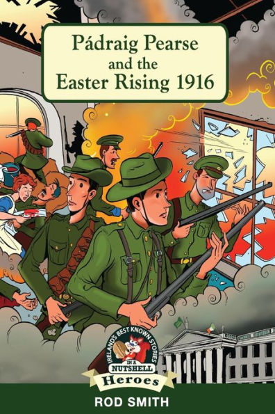 Padraig Pearse And The Easter Rising 1916