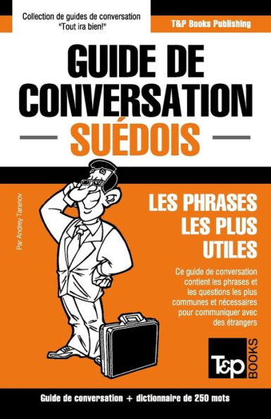 Guide de conversation Francais-Suedois et mini dictionnaire de 250 mots (French Collection) (French Edition)