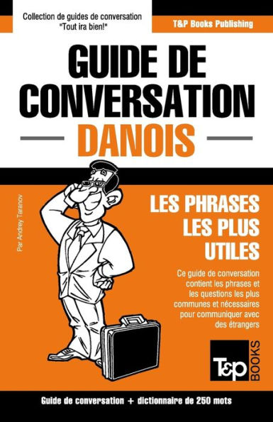 Guide de conversation Francais-Danois et mini dictionnaire de 250 mots (French Collection) (French Edition)