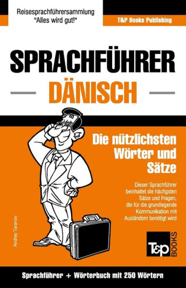 Sprachfuhrer Deutsch-Danisch Und Mini-Worterbuch Mit 250 Wortern