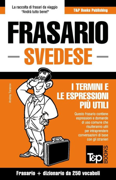 Frasario Italiano-Svedese e mini dizionario da 250 vocaboli (Italian Collection) (Italian Edition)