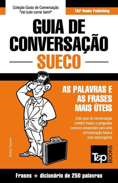 Guia de Conversacão Português-Sueco e mini dicionario 250 palavras (European Portuguese Collection) (Portuguese Edition)