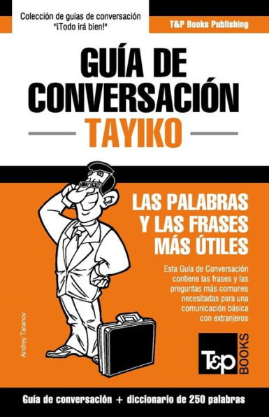 Guía de Conversación Español-Tayiko y mini diccionario de 250 palabras (Spanish collection) (Spanish Edition)