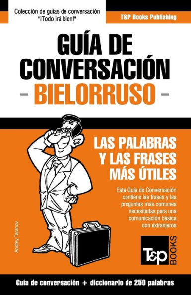 Guía de Conversación Español-Bielorruso y mini diccionario de 250 palabras (Spanish collection) (Spanish Edition)