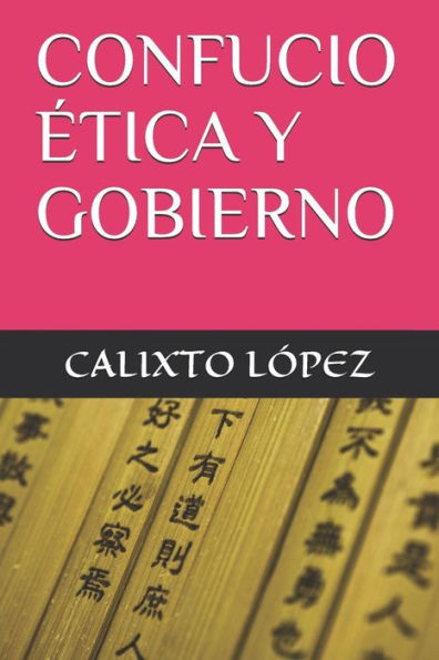 CONFUCIO ETICA Y GOBIERNO (Spanish Edition)