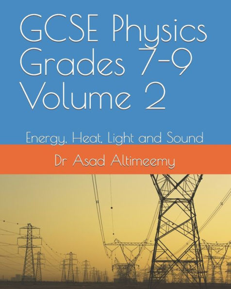 GCSE Physics Grades 7-9 Volume 2: Energy, Heat, Light and Sound (GCSE Physics Grade 7-9)