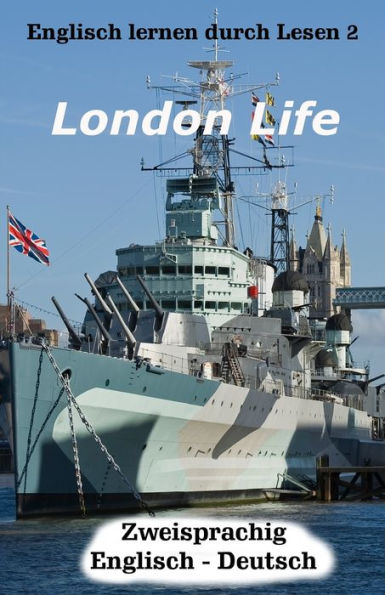 Englisch lernen durch Lesen 2: London Life