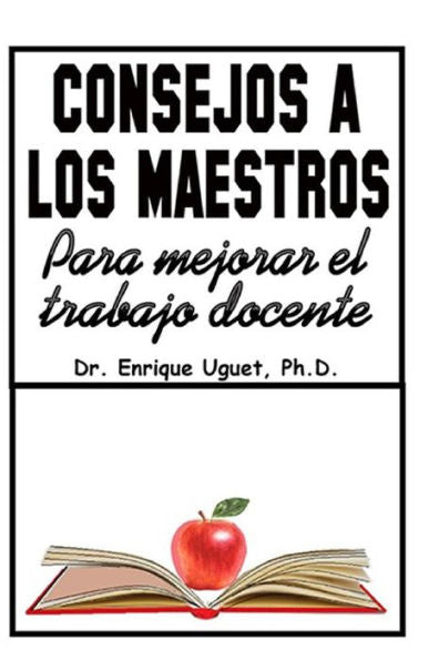 Consejo a los Maestros: Para mejorar el trabajo docente (Edición en español)