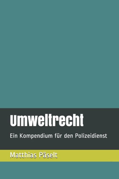 Umweltrecht : Ein Kompendium Für Den Polizeidienst