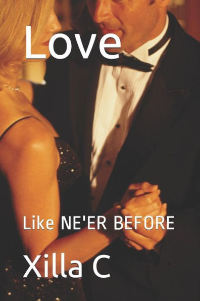 Love: Like Ne'Er Before