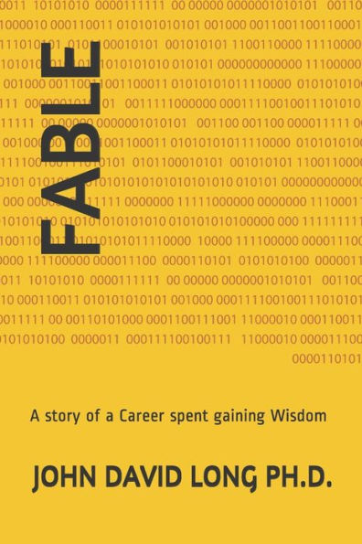 FABLE: A story of a Career spent gaining Wisdom