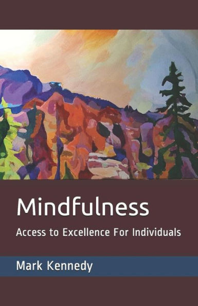 Mindfulness : Access To Excellence For Individuals