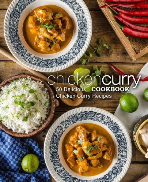 Libro de cocina de pollo al curry: 50 deliciosas recetas de pollo al curry (segunda edición)