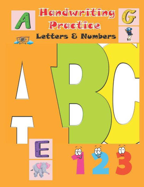 Handwriting Practice Letters & Numbers: Letter and Number Tracing Practice Book For Preschoolers, Kindergarten, ABC Kids, Number 1-10, Ages 3-5 (Preschool Workbooks) 8.5x11 inches