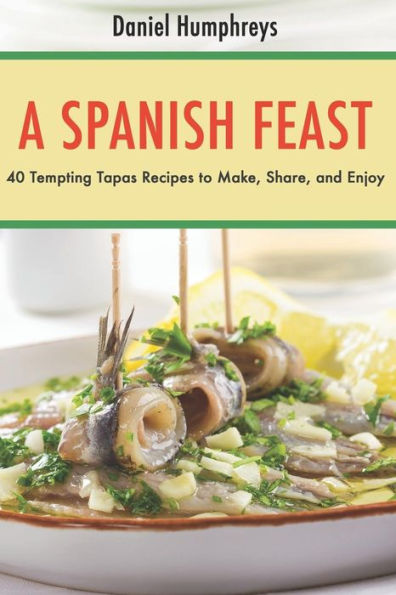 Un festín español: ¿40 tentadoras recetas de tapas para preparar, compartir y disfrutar?