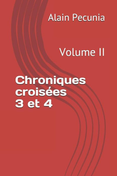 Chroniques crois�es 3 et 4: Volumen II (Edición francesa)