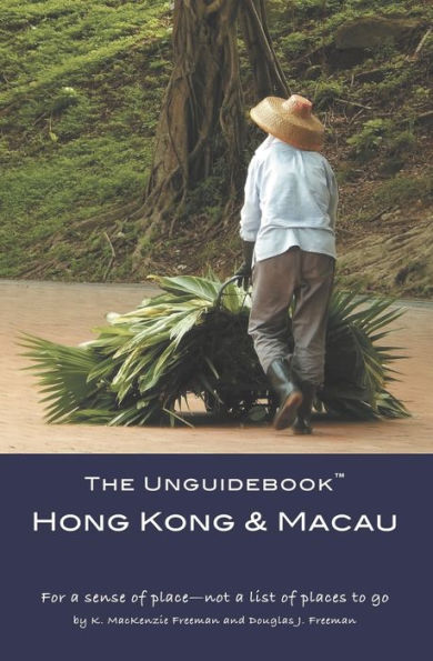 The Unguidebook(Tm) Hong Kong & Macau