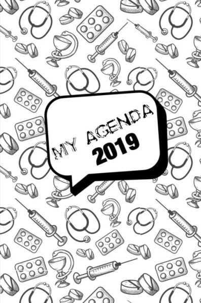 My Agenda 2019: Agenda Mensual Y Semanal + Organizador I Cubierta Con Tema De Enfermerai Enero 2019 A Diciembre 2019 6 X 9In