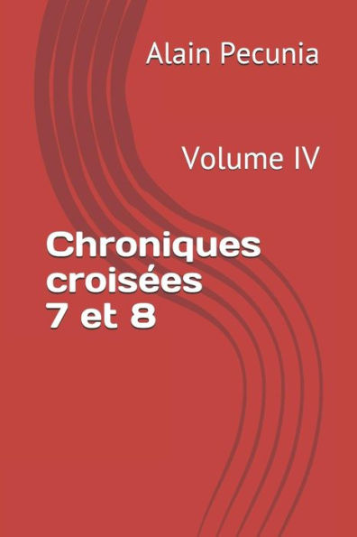 Chroniques crois�es 7 et 8: Volumen IV (Edición francesa)