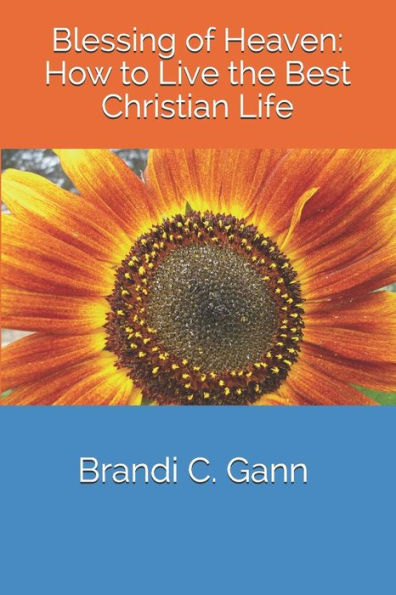 Blessing of Heaven:How to Live the Best Christian Life