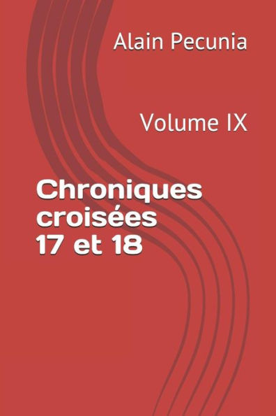 Chroniques crois�es 17 et 18: Volumen IX (Edición francesa)