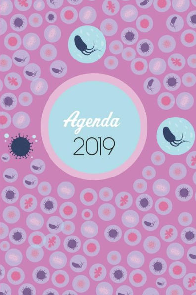 Agenda 2019: Agenda Mensual y Semanal + Organizador I Cubierta con tema de MicrobiologiaI Enero 2019 a Diciembre 2019 6 x 9in (Spanish Edition) - 9781795420945