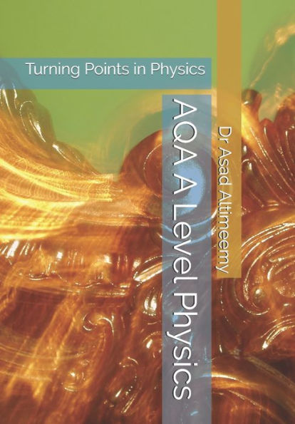 AQA A Level Physics: Turning Points in Physics