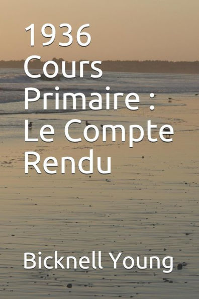 1936 Cours Primaire: Le Compte Rendu (Obras sobre la ciencia cristiana) (Edición francesa)