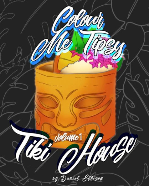 Coloréame Tipsy: Vol 1 TIKI: Un libro de recetas de cócteles para colorear para adultos