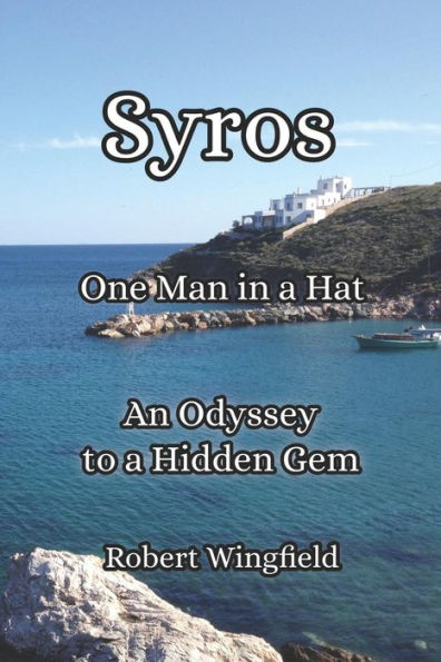 Syros - One Man In A Hat : An Odyssey To A Hidden Gem