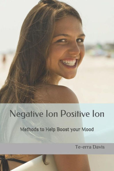 Negative Ion, Positive Ion: Boost Your Mood