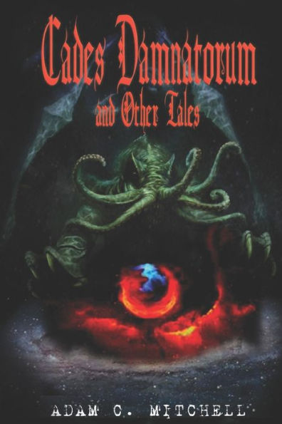 Cades Damnatorum and Other Tales: Volume 1