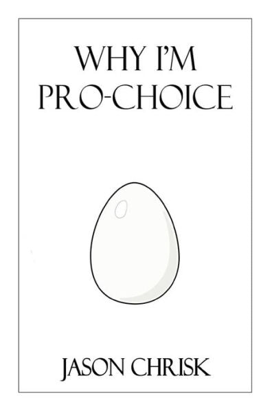 Why I'M Pro-Choice