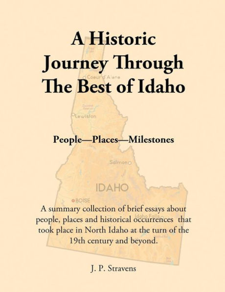 A Historic Journey Through The Best of Idaho: People�Places�Milestones