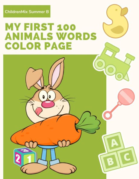 My First 100 Animals Words Color Page: Learning English Animal Vocabulary, How To Read And Write (Spelling) With Abc Alphabet Word Coloring Books For