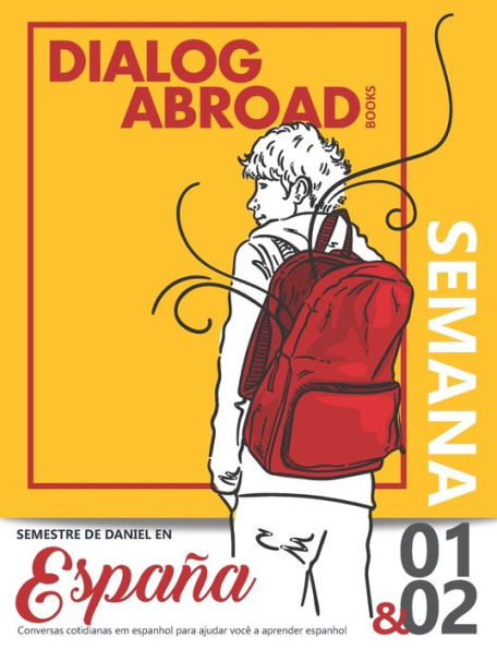 Conversas cotidianas em espanhol para ajudar voc� a aprender espanhol - Semana 1/Semana 2: Semestre de Daniel en Espa�a (Quinzena) (Portuguese Edition)