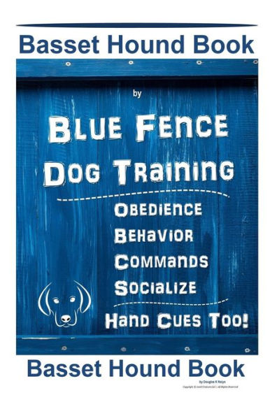 Basset Hound Book By Blue Fence Dog Training Obedience Behavior Commands Socialize Hand Cues Too! Basset Hound Book