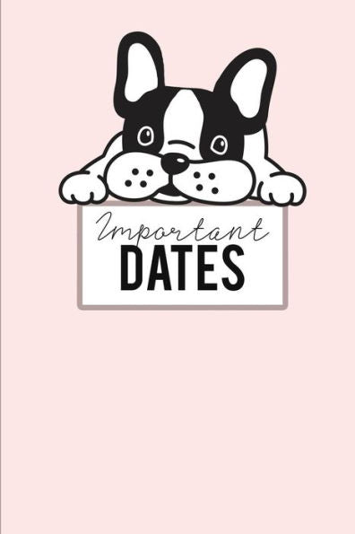 Important Dates: Birthday Anniversary and Event Reminder Book, Boston Terrier Puppy Cover .