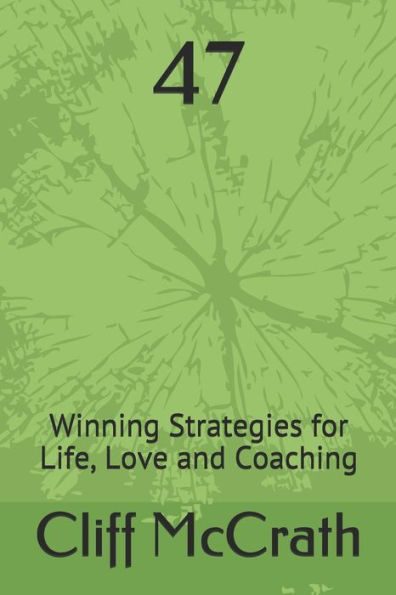 47: Winning Strategies for Life, Love and Coaching