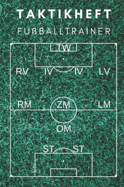 Taktikheft Fußballtrainer: Coaches Und Fußballlehrer, 122 Seiten - 9781798252079