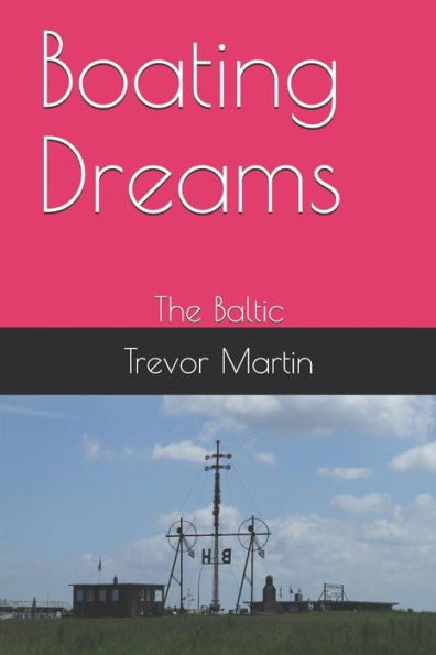 Boating Dreams: The Baltic - 9781798453933