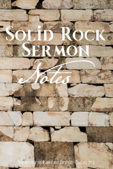 Solid Rock Sermon Notes: You Are My Rock And My Fortress. Psalms 71:3