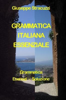 Grammatica Italiana Essenziale (Italian Edition)