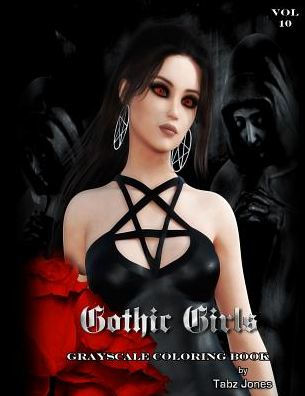 Gothic Girls Grayscale Coloring Book (Gothic Girls Grayscale Coloring Books) - 9781798919125