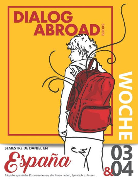 Tägliche Spanische Konversationen, Die Ihnen Helfen, Spanisch Zu Lernen - Woche 3/Woche 4: Semestre De Daniel En España