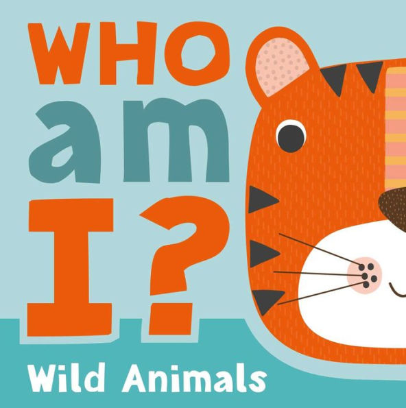 Who Am I? Wild Animals: Interactive Lift-The-Flap Guessing Game Book For Babies & Toddlers