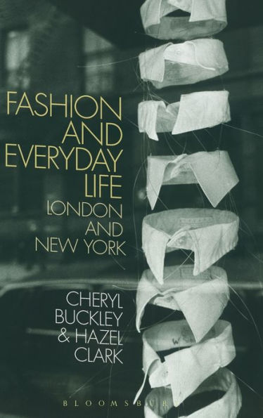 Fashion and Everyday Life: London and New York