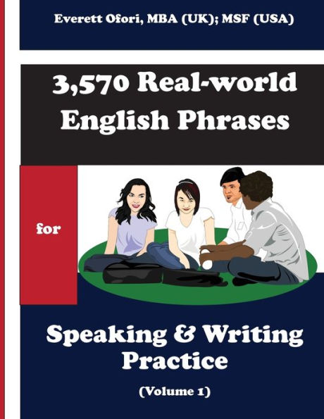 3570 frases en inglés del mundo real para practicar la expresión oral y escrita - Volumen 1